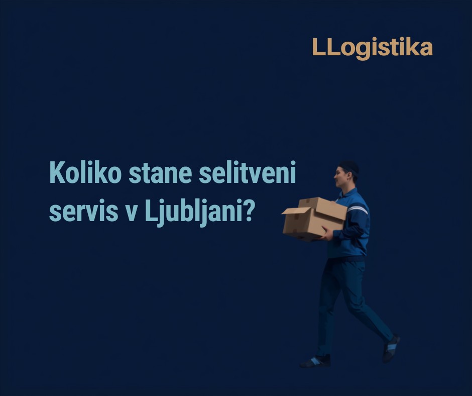Koliko stane selitveni servis v Ljubljani? Realni ceniki za 2026