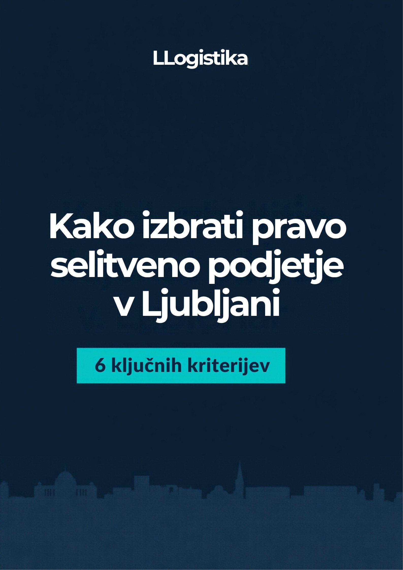 Kako izbrati pravo selitveno podjetje v Ljubljani: 6 ključnih kriterijev