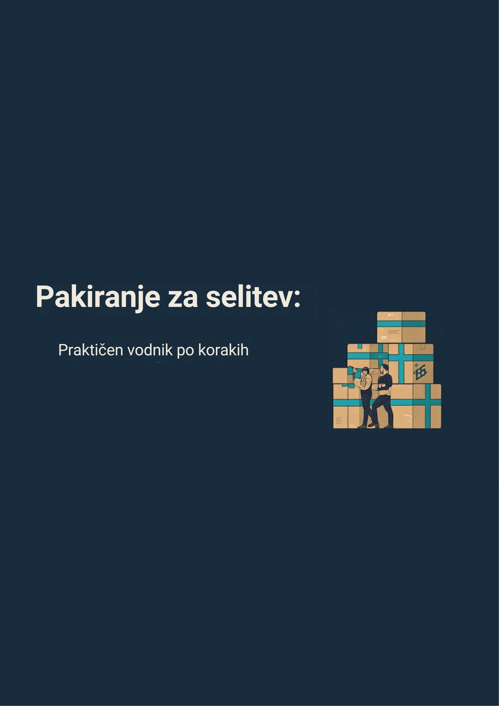 Pakiranje za selitev: Praktičen vodnik po korakih za varno preselitev