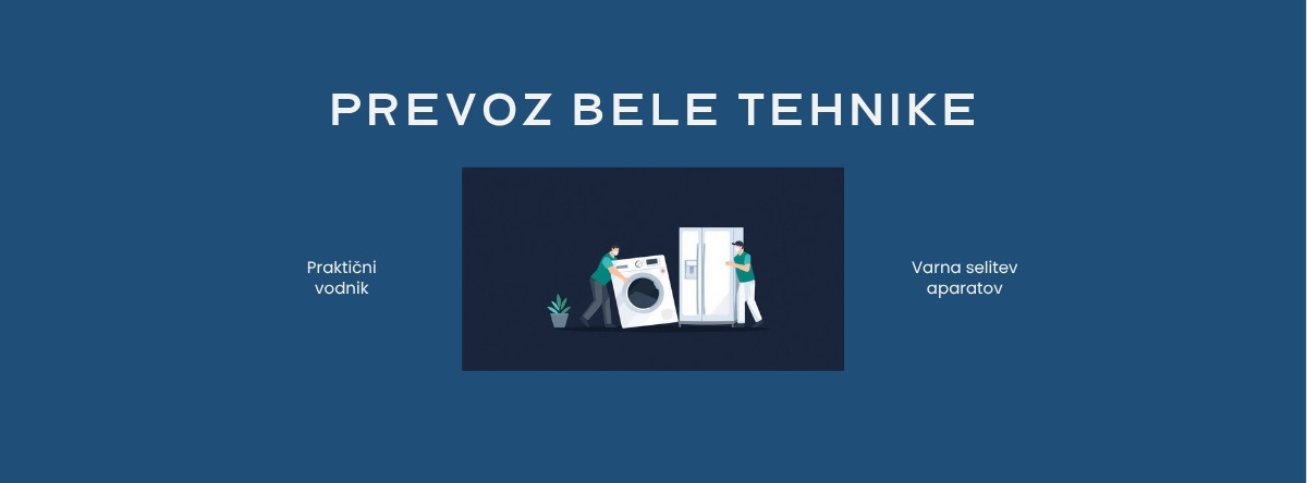 Prevoz bele tehnike v Ljubljani: Praktični vodnik za varno selitev aparatov 2026