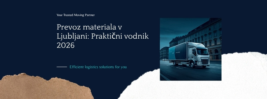 Prevoz materiala v Ljubljani: Praktični vodnik za naročnike 2026
