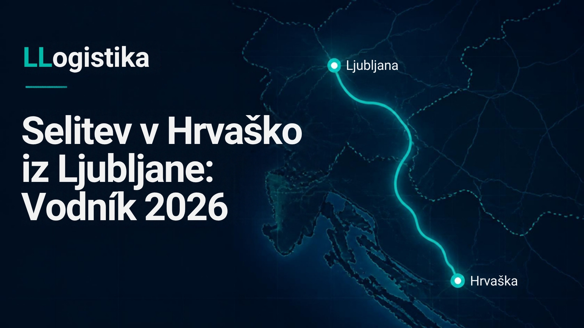 Selitev v Hrvaško iz Ljubljane: Praktični vodnik, cene in organizacija 2026